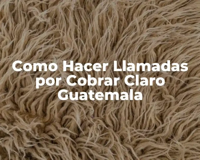 Como Hacer Llamadas por Cobrar Claro Guatemala