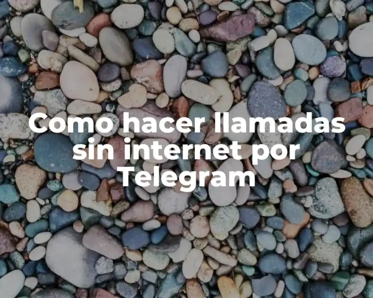 Como hacer llamadas sin internet por Telegram