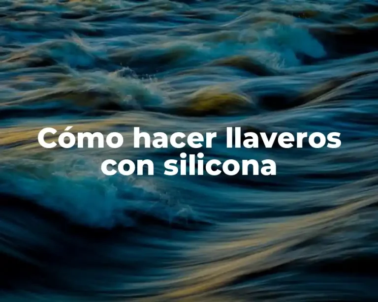 Cómo hacer llaveros con silicona