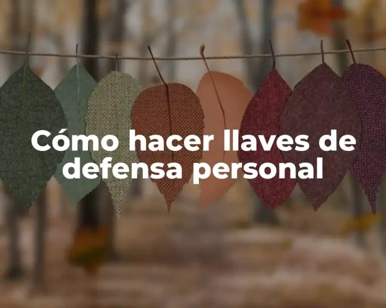 Cómo hacer llaves de defensa personal