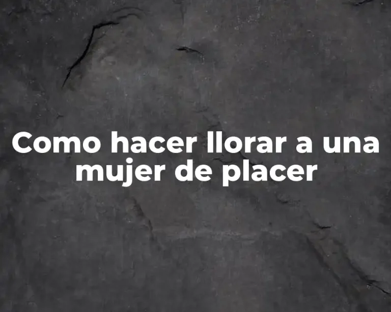 Como hacer llorar a una mujer de placer