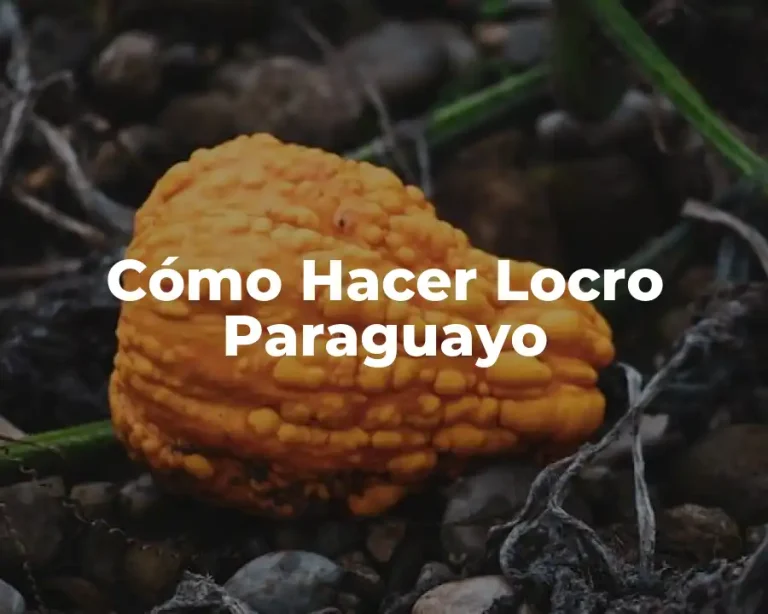 Cómo Hacer Locro Paraguayo