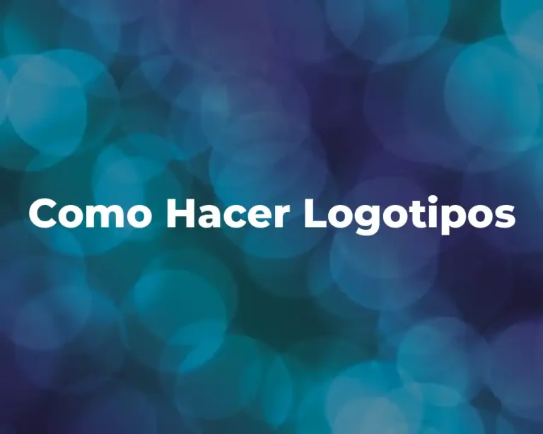 Como Hacer Logotipos