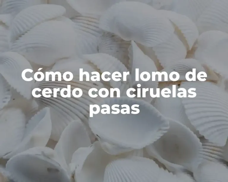 Cómo hacer lomo de cerdo con ciruelas pasas