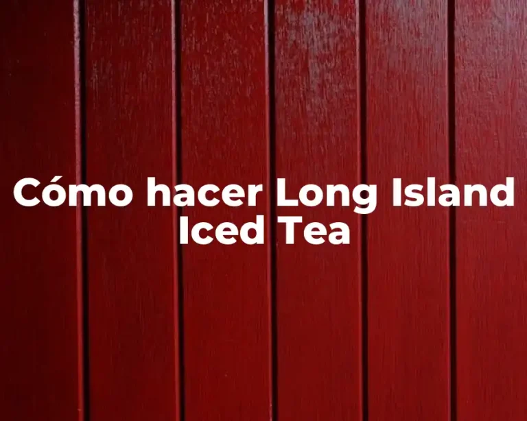Cómo hacer Long Island Iced Tea
