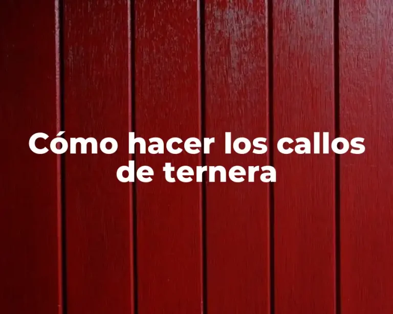 Cómo hacer los callos de ternera