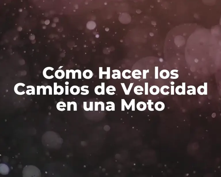 Cómo Hacer los Cambios de Velocidad en una Moto