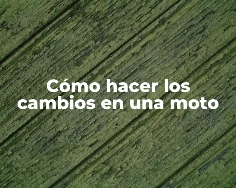 Cómo hacer los cambios en una moto