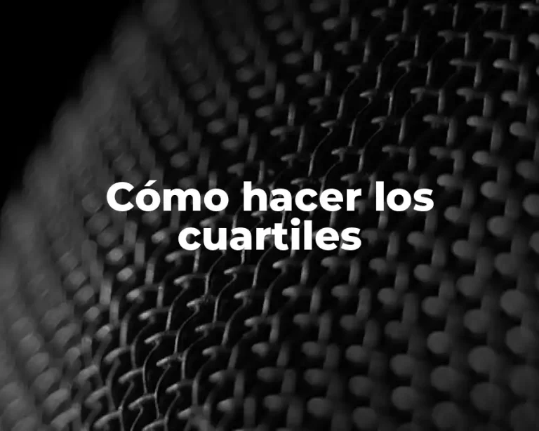 Cómo hacer los cuartiles