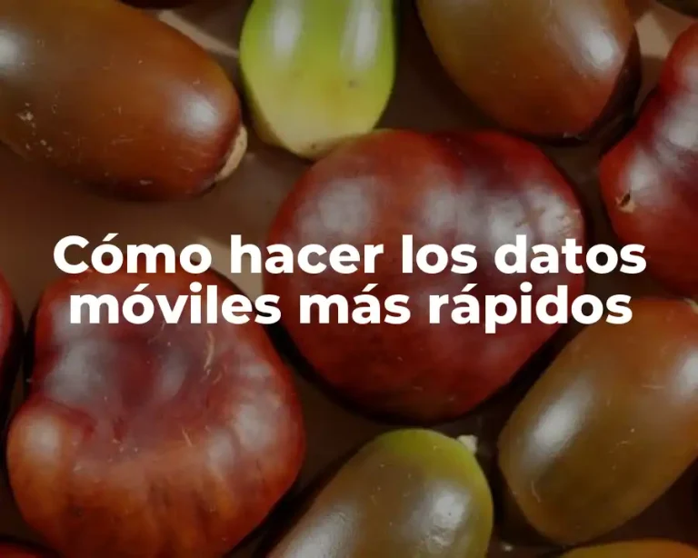 Cómo hacer los datos móviles más rápidos