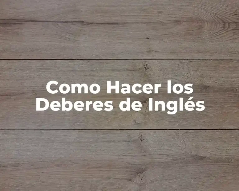 Como Hacer los Deberes de Inglés