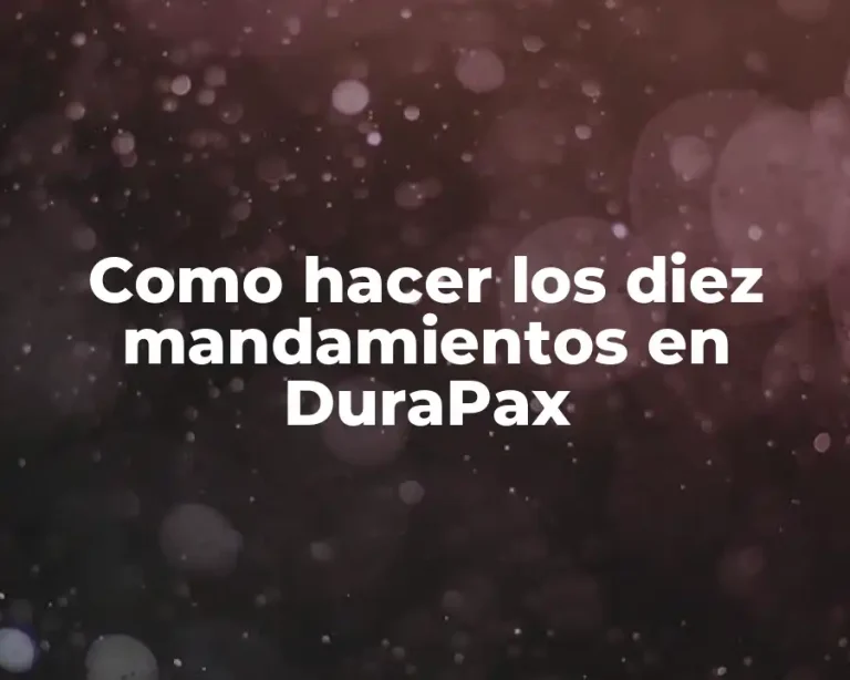 Como hacer los diez mandamientos en DuraPax