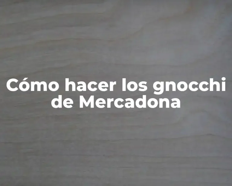 Cómo hacer los gnocchi de Mercadona