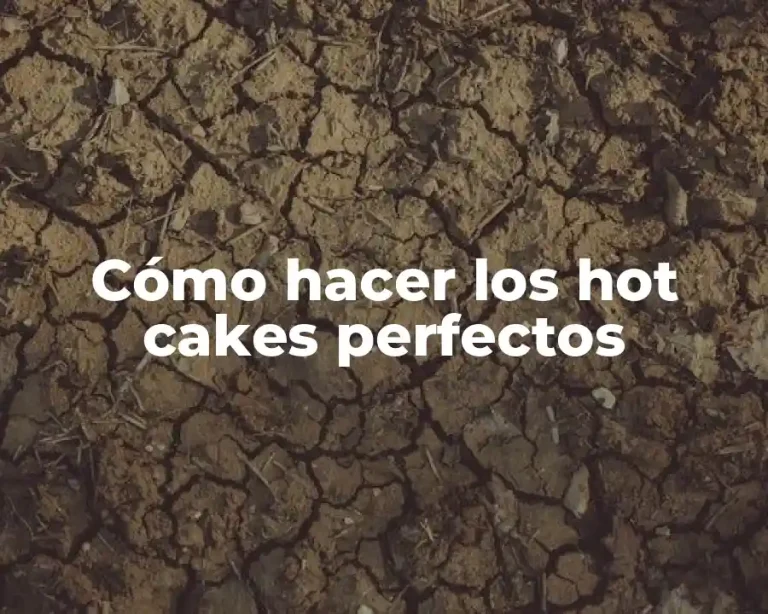 Cómo hacer los hot cakes perfectos