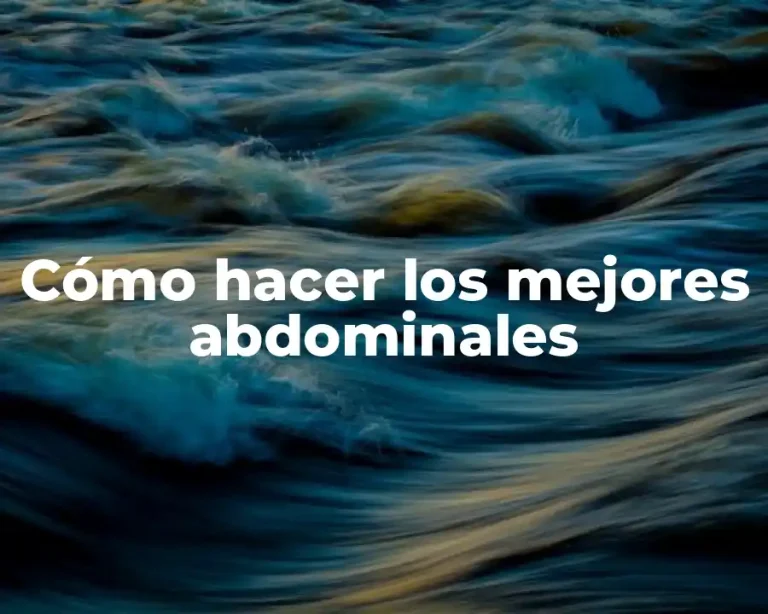 Cómo hacer los mejores abdominales