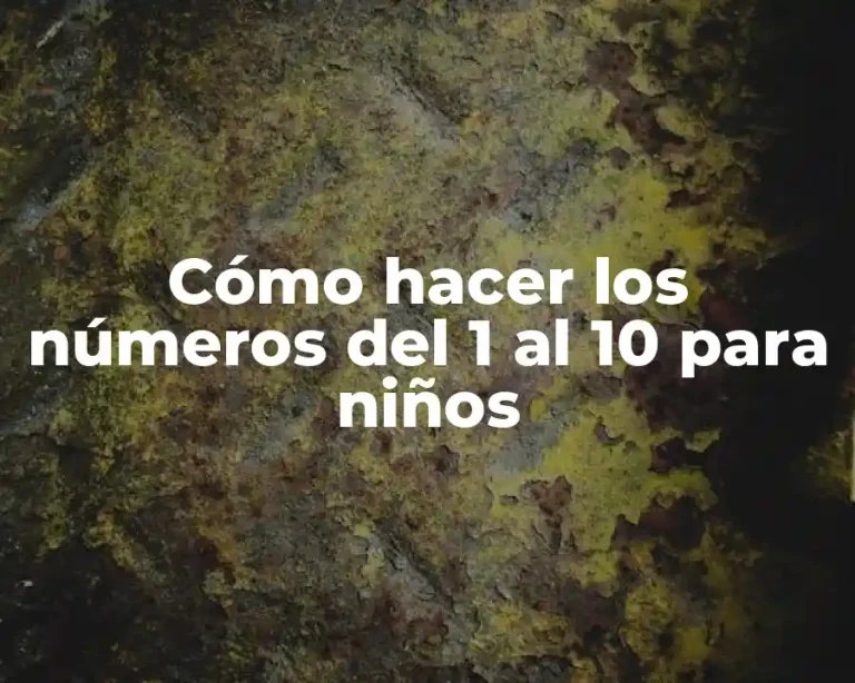 Cómo hacer los números del 1 al 10 para niños