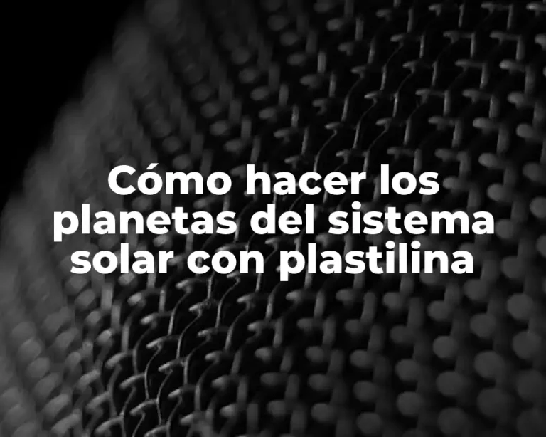 Cómo hacer los planetas del sistema solar con plastilina