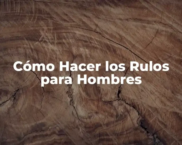 Cómo Hacer los Rulos para Hombres
