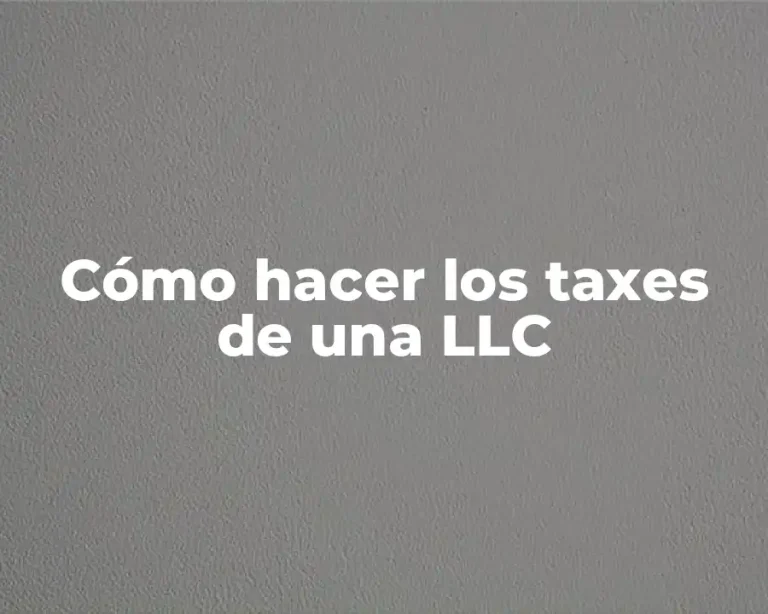 Cómo hacer los taxes de una LLC