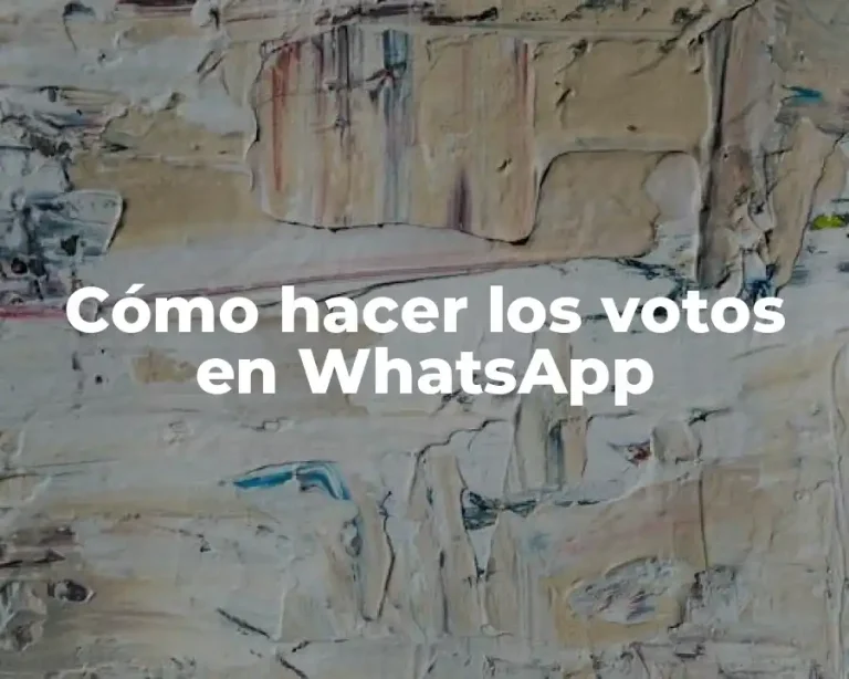 Cómo hacer los votos en WhatsApp