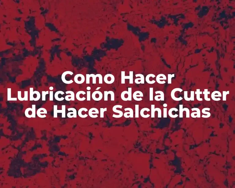 Como Hacer Lubricación de la Cutter de Hacer Salchichas