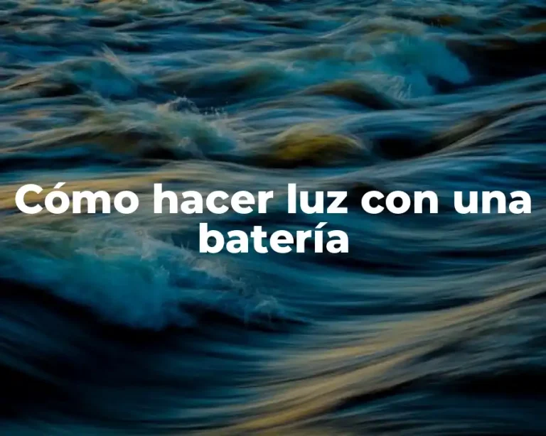 Cómo hacer luz con una batería