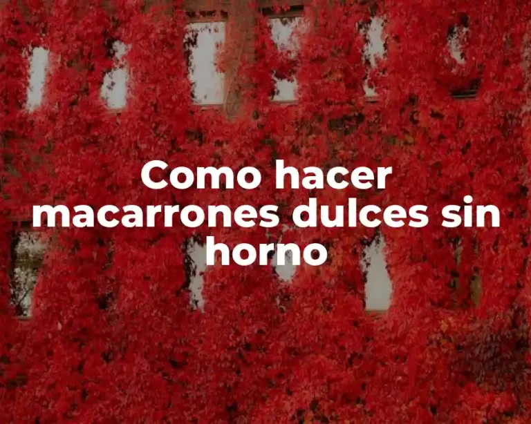 Como hacer macarrones dulces sin horno