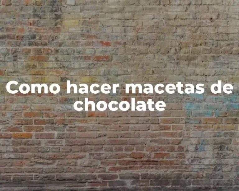 Como hacer macetas de chocolate