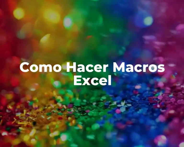 Como Hacer Macros Excel