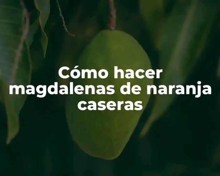 Cómo hacer magdalenas de naranja caseras