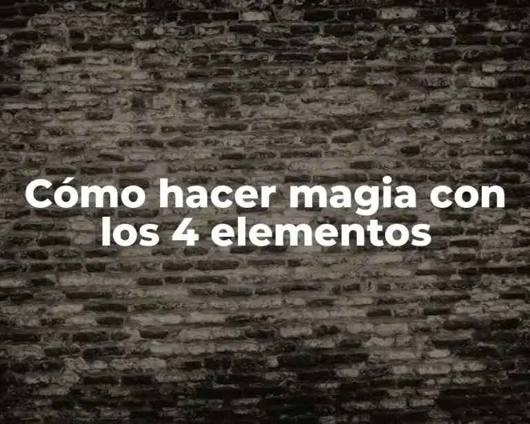 Cómo hacer magia con los 4 elementos