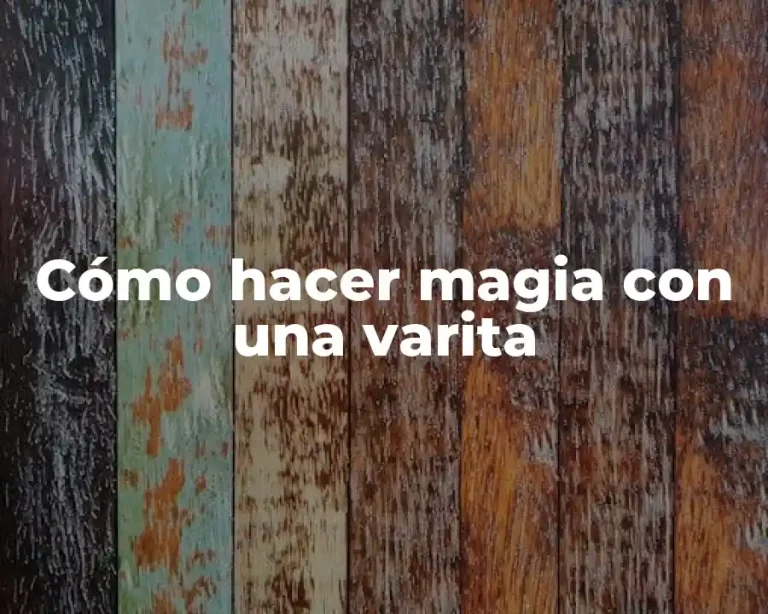 Cómo hacer magia con una varita