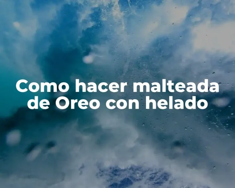 Como hacer malteada de Oreo con helado