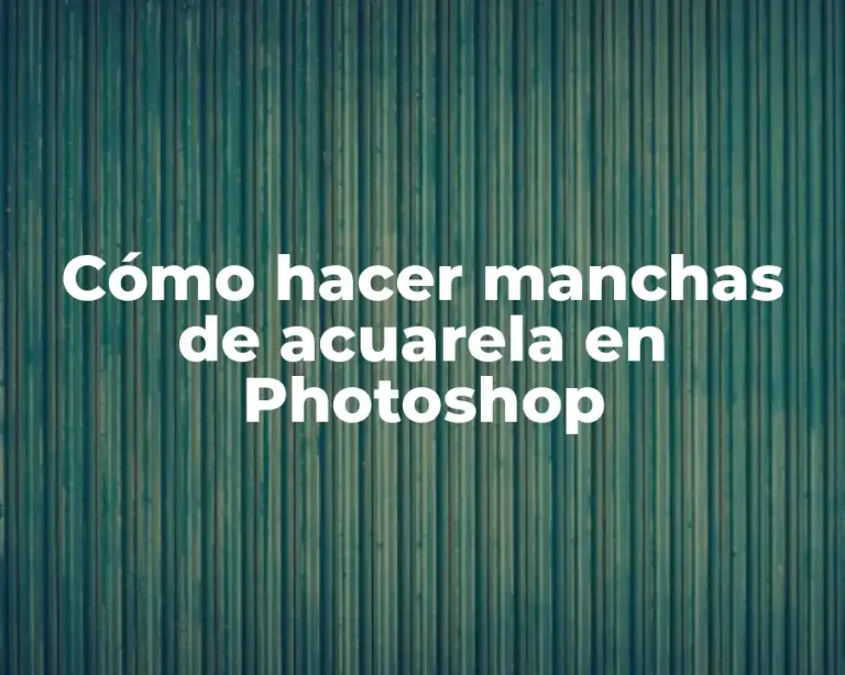 Cómo hacer manchas de acuarela en Photoshop