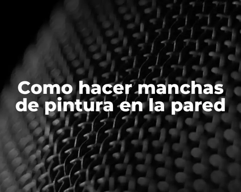 Como hacer manchas de pintura en la pared