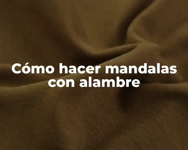 Cómo hacer mandalas con alambre