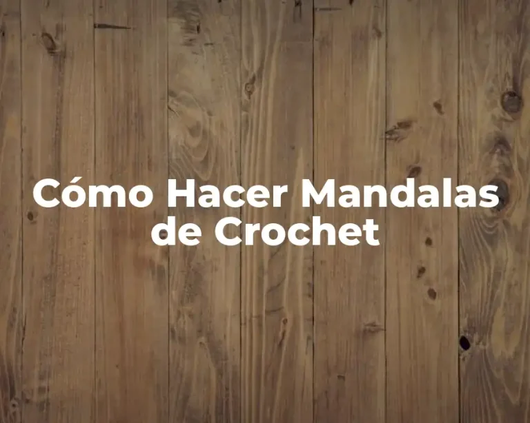 Cómo Hacer Mandalas de Crochet