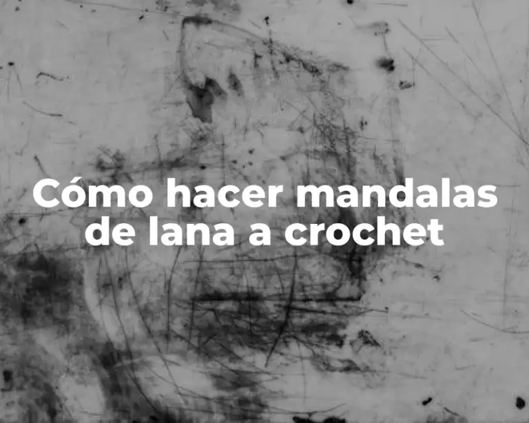 Cómo hacer mandalas de lana a crochet