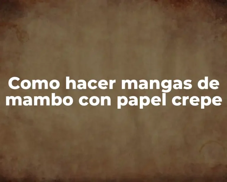 Como hacer mangas de mambo con papel crepe