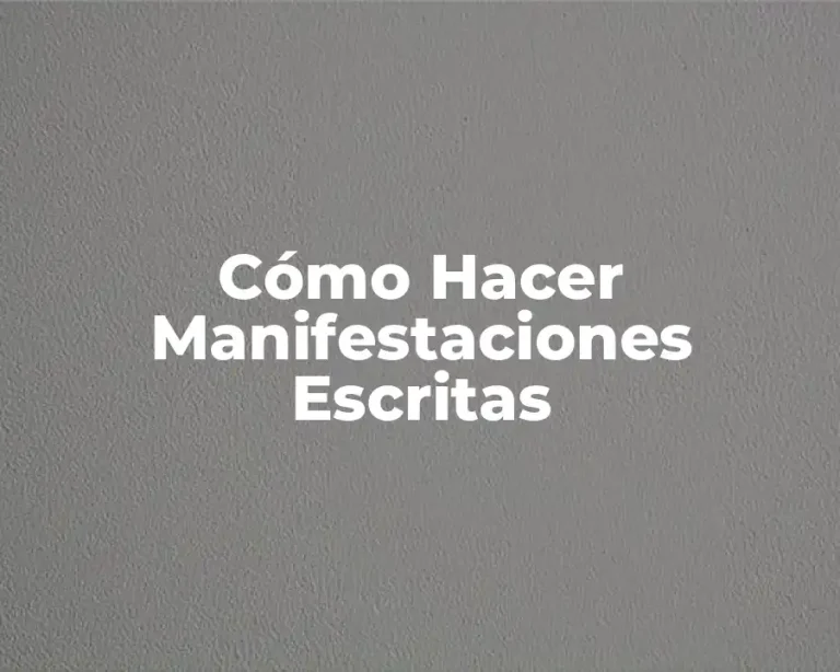 Cómo Hacer Manifestaciones Escritas