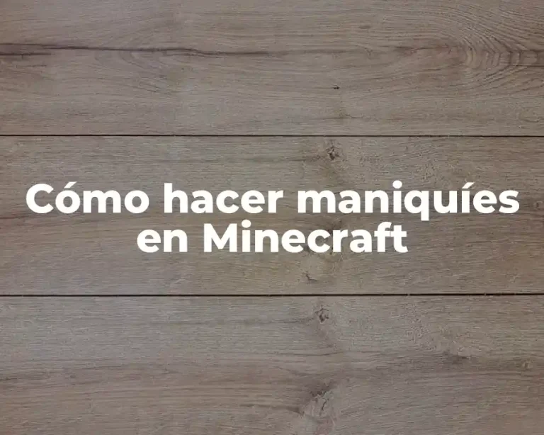 Cómo hacer maniquíes en Minecraft