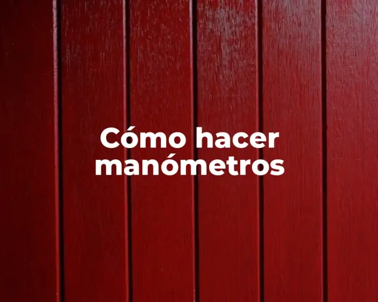 Cómo hacer manómetros