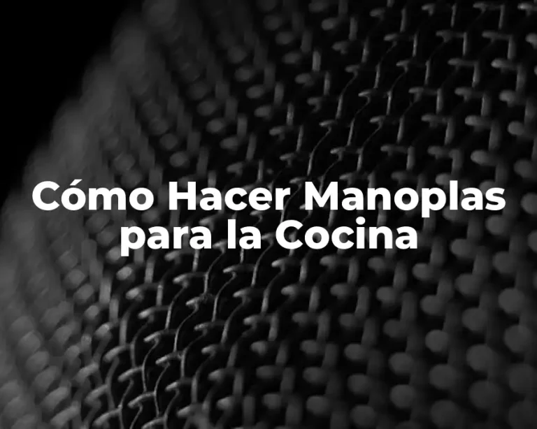 Cómo Hacer Manoplas para la Cocina