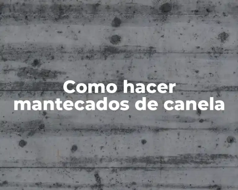 Como hacer mantecados de canela