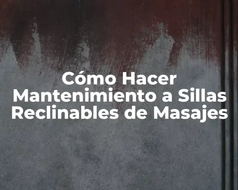 Cómo Hacer Mantenimiento a Sillas Reclinables de Masajes