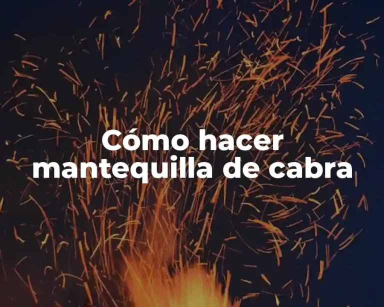 Cómo hacer mantequilla de cabra