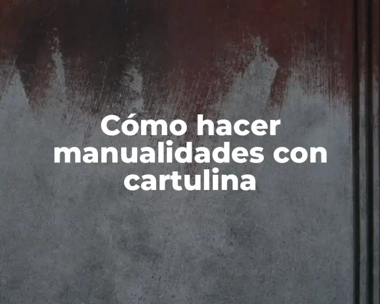 Cómo hacer manualidades con cartulina