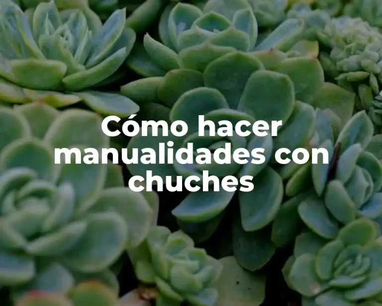 Cómo hacer manualidades con chuches