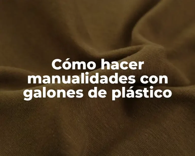 Cómo hacer manualidades con galones de plástico