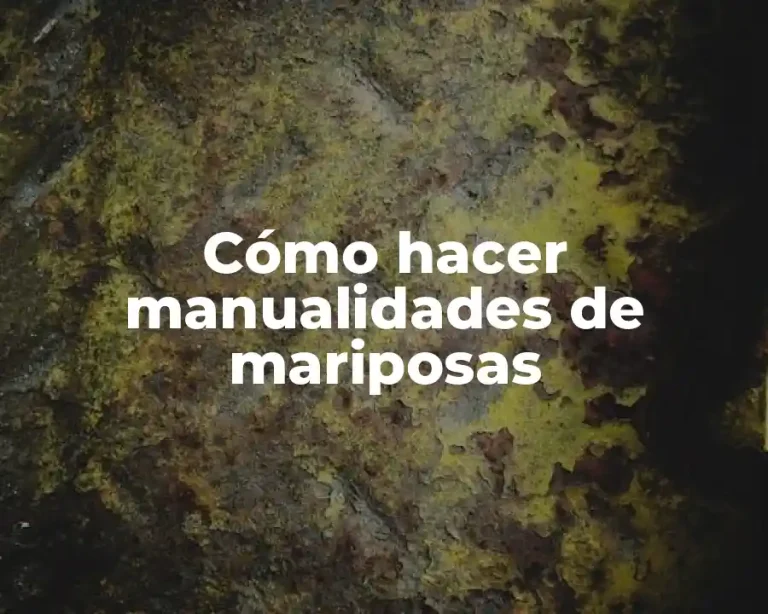 Cómo hacer manualidades de mariposas